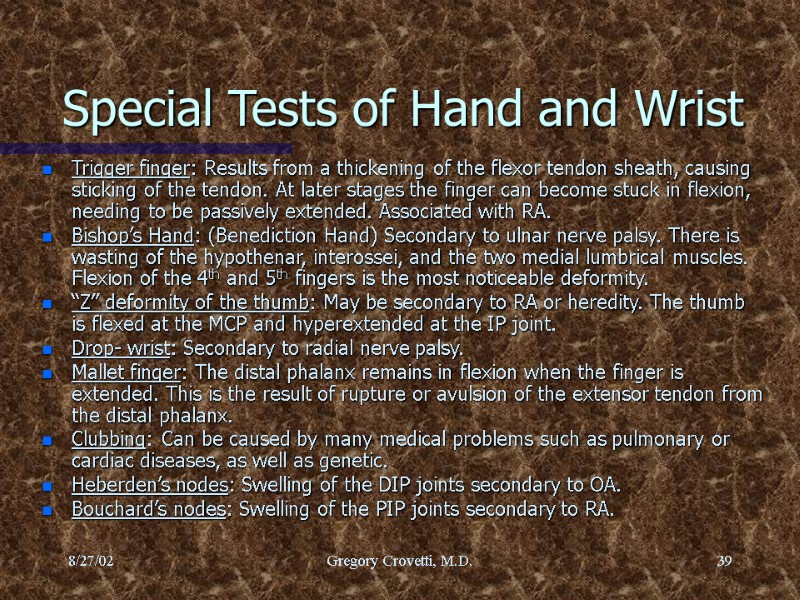 8/27/02 Gregory Crovetti, M.D. 39 Special Tests of Hand and Wrist Trigger finger: Results
